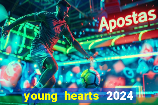 young hearts 2024 assistir online dublado